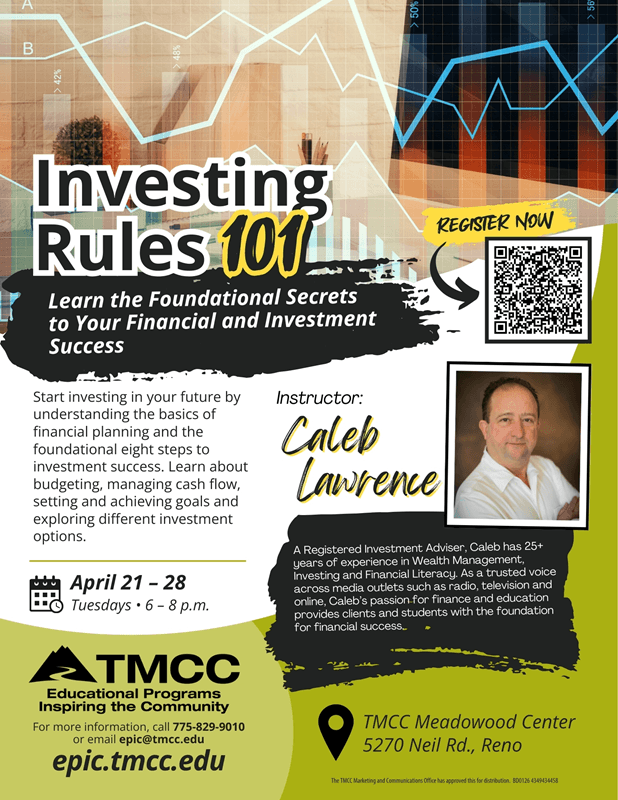Investor Education Series offered through Truckee Meadows Community College, TMCC. Class flyer Investing Rules 101 April 21, 28, 6-8pm. Reno NV.